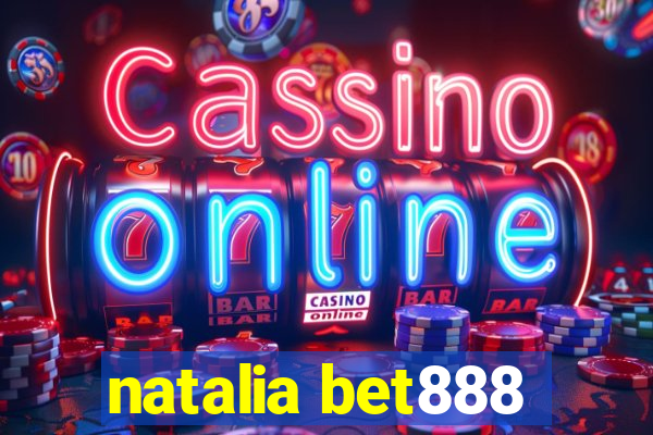 natalia bet888